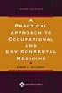 A Practical Approach to Occupational and Environmental Medicine
