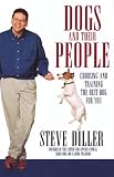 Dogs and Their People: Choosing and Training the Best Dog for You