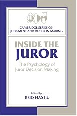 Inside the Juror: The Psychology of Juror Decision Making (Cambridge Series on Judgment and Decision Making)