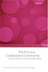 The Firm as a Collaborative Community: The Reconstruction of Trust in the Knowledge Economy