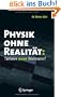 Physik ohne Realit�t: Tiefsinn oder Wahnsinn?