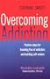 Overcoming Addiction: Positive Steps for Breaking Free of Addiction and Building Self-Esteem