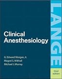 Clinical Anesthesiology By Morgan, Mikhail, and Murray (3rd, Third Edition)