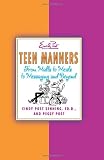 Teen Manners: From Malls to Meals to Messaging and Beyond