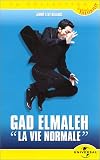 Vente de Livre : Gad Elmaleh : La Vie normale