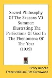  : Sacred Philosophy Of The Seasons V3 Summer: Illustrating The Perfections Of God In The Phenomena Of The Year (1839)