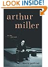 Arthur Miller: His Life And Work