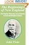The Beginnings of New England: The Puritan Theocracy in Its Relation to Civil and Religious Liberty