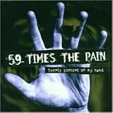 Twenty Percent of My Hand - 59 Times the Pain