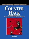 Counter Hack: A Step-by-Step Guide to Computer Attacks and Effective Defenses (The Radia Perlman Series in Computer Networking and Security) Edward Skoudis
