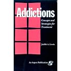 Addictions: Concepts and Strategies for Treatment by  Judith A. Lewis