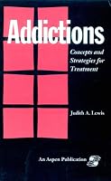 Addictions: Concepts and Strategies for Treatment