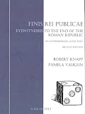 Finis Rei Publicae: Eyewitness to the End of the Roman Republic: An Intermediate Latin Text, Second Edition (Focus Texts: For Classical Language Study)