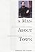 Book A Man about Town: The Letters of James Graham, Victorian Entrepreneur: 1854-1864