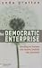 The Democratic Enterprise: Liberating your Business with Freedom, Flexibility and Commitment