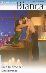 Solo Te Amo A Ti: (You Are The Only One I Love) (Harlequin Bianca (Spanish))