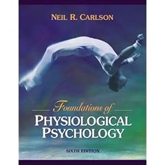 Foundations of Physiological Psychology (with Neuroscience Animations and Student Study Guide CD-ROM) (6th Edition)