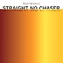Straight No Chaser