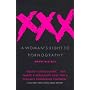 Xxx: A Woman's Right to Pornography