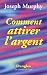 Comment attirer l'argent Comment attirer l'argent