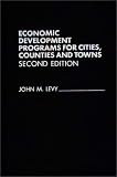 Economic Development Programs for Cities, Counties and Towns: Second Edition