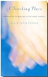 A touching place : the healing ministry in the local church : a practical handbook