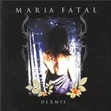 Maria Fatal -  Dermis