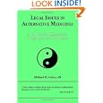 Legal Issues in Alternative Medicine: A Guide For Clinicians, Hospitals, and Patients by Michael H. Cohen