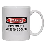 WARNING PROTECTED BY A WRESTLING COACH Mug for Coffee / Hot Beverage (choice of sizes and colors)