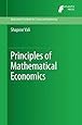 Principles of Mathematical Economics (Mathematics Textbooks for Science and Engineering)