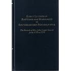 Click here to buy Early Lutheran Baptisms and Marriages in Southeastern Pennsylvania (The Records of Rev. John Casper Stoever from 1730 to... by  John C. Stoever.