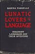 Lunatic Lovers of Language: Imaginary Languages and Their Inventors