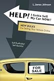 HELP! I Gotta Sell My Car NOW!: New Rules for Selling Your Vehicle Online