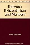 Between existentialism and Marxism