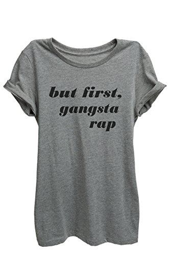 Thread Tank But First Gangsta Rap Women Relaxed T-Shirt Tee Heather Grey