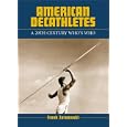 American Decathletes: A 20th Century Who's Who by Frank Zarnowski