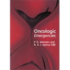 Oncological Emergencies by Patrick Johnston and Roy Spence