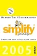 simplify your day 2005: Einfacher und gl�cklicher leben