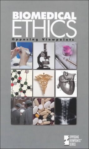 Biomedical Ethics: Opposing Viewpoints