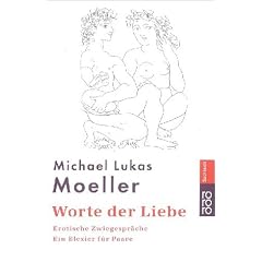 Worte der Liebe: Erotische Zwiegespr�che. Ein Elixier f�r Paare