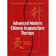 Advanced Modern Chinese Acupuncture Therapy (A Practical Handbook for Intermediate and Advanced... by Ganglin Yin and Zhenghua Liu