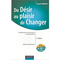 Du d�sir au plaisir de changer : Comprendre et provoquer le changement