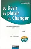 Du d�sir au plaisir de changer : Comprendre et provoquer le changement