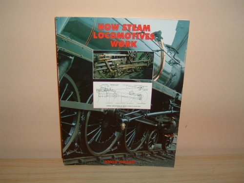 How Steam Locomotives Work by David Wilson (1993-09-04)
