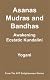Asanas, Mudras and Bandhas - Awakening Ecstatic Kundalini