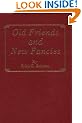 Old Friends and New Fancies: An Imaginary Sequel to the Novels of Jane Austen