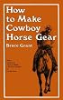 How to Make Cowboy Horse Gear