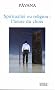 Spiritualit� ou religion : l'heure du choix : D�fis pour une plan�te r�concili�e