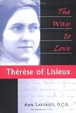  : The Way to Love: Therese of Lisieux