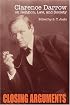 Closing Arguments: Clarence Darrow on Religion, Law, and Society